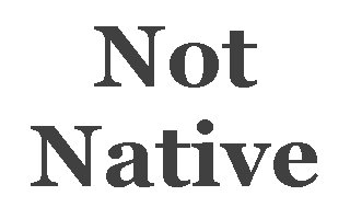 Not Native